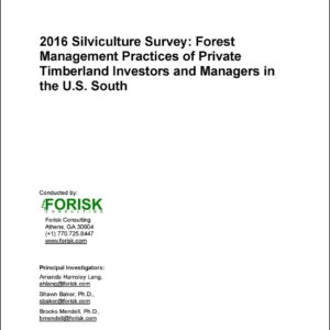 2016 Silviculture Survey: Forest Management Practices of Private Timberland Investors and Managers in the U.S. South